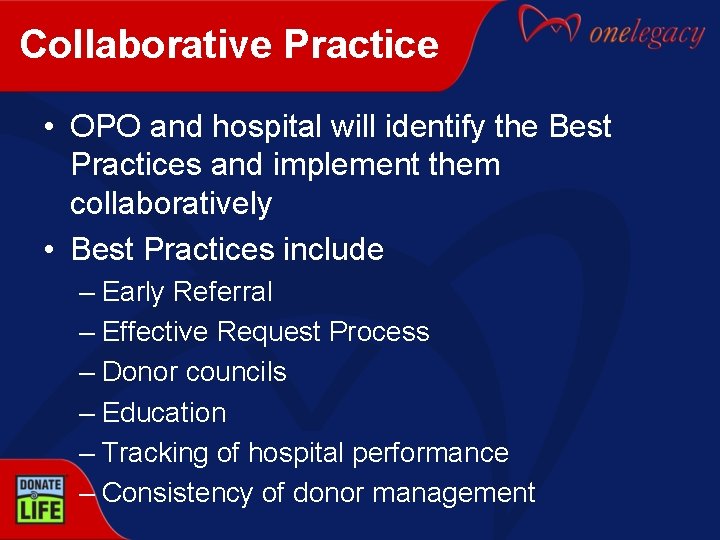 Collaborative Practice • OPO and hospital will identify the Best Practices and implement them