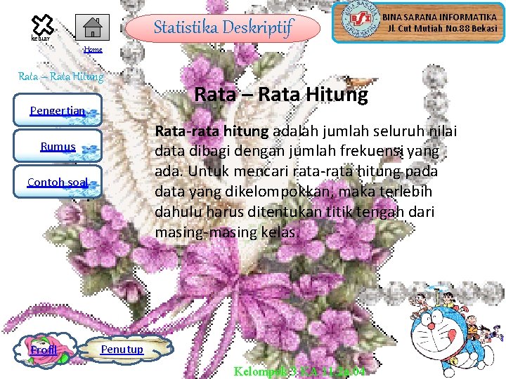 Statistika Deskriptif keluar BINA SARANA INFORMATIKA Jl. Cut Mutiah No. 88 Bekasi Home Rata
