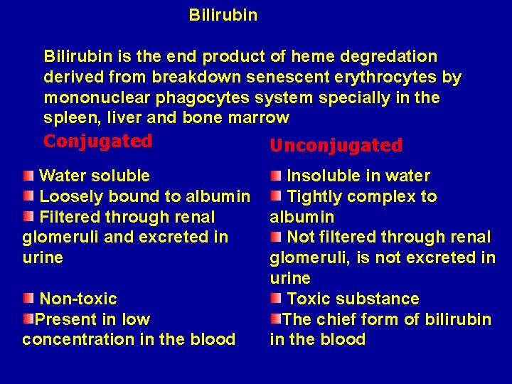 Bilirubin is the end product of heme degredation derived from breakdown senescent erythrocytes by