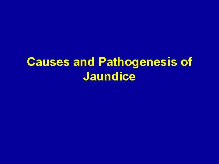 Causes and Pathogenesis of Jaundice 