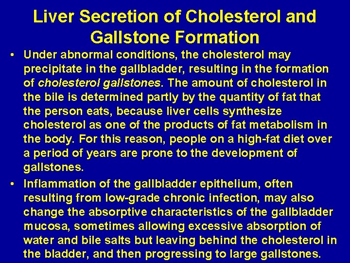 Liver Secretion of Cholesterol and Gallstone Formation • Under abnormal conditions, the cholesterol may