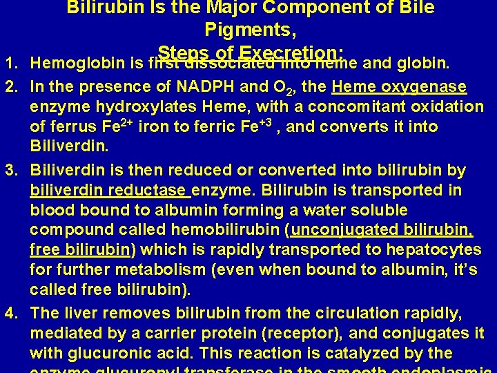 Bilirubin Is the Major Component of Bile Pigments, Steps of Execretion: 1. Hemoglobin is
