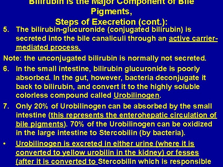 Bilirubin Is the Major Component of Bile Pigments, Steps of Execretion (cont. ): 5.
