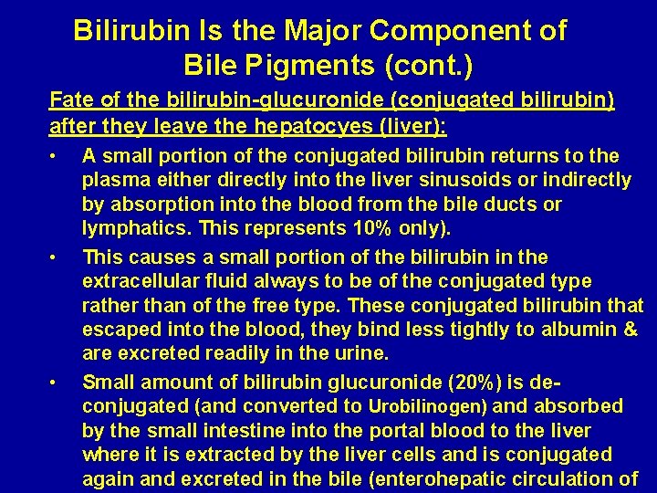Bilirubin Is the Major Component of Bile Pigments (cont. ) Fate of the bilirubin-glucuronide