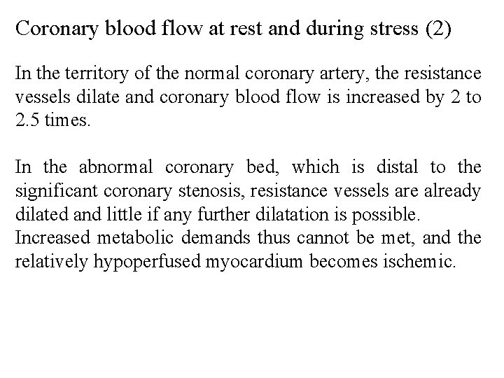 Coronary blood flow at rest and during stress (2) In the territory of the