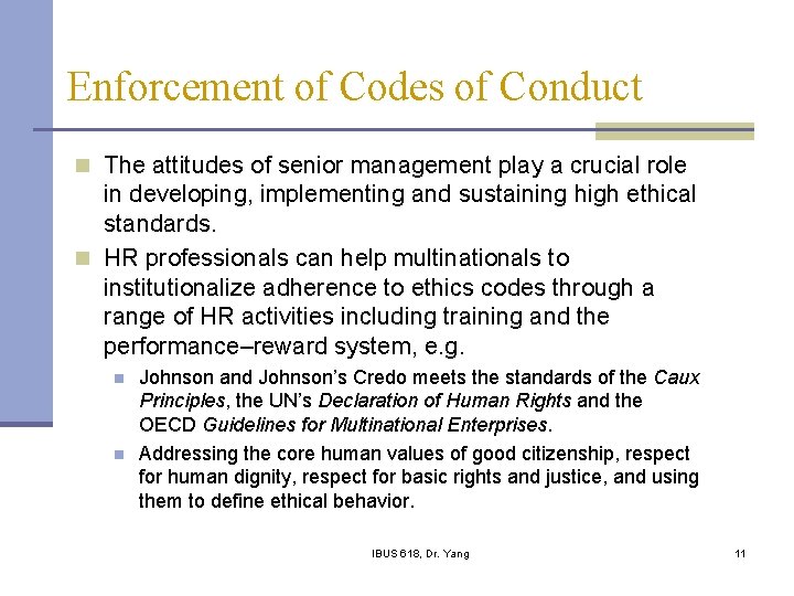 Enforcement of Codes of Conduct n The attitudes of senior management play a crucial