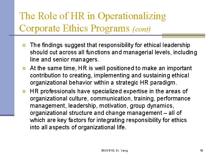 The Role of HR in Operationalizing Corporate Ethics Programs (cont) n The findings suggest