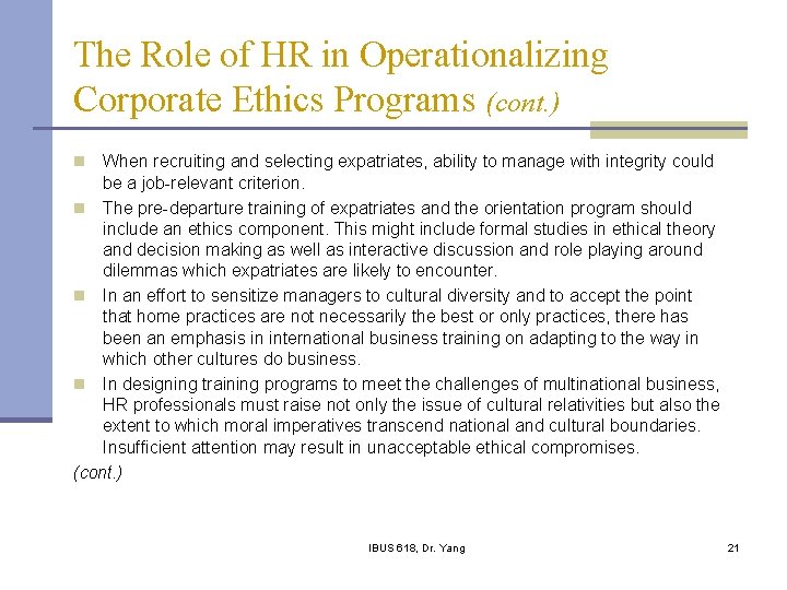 The Role of HR in Operationalizing Corporate Ethics Programs (cont. ) When recruiting and