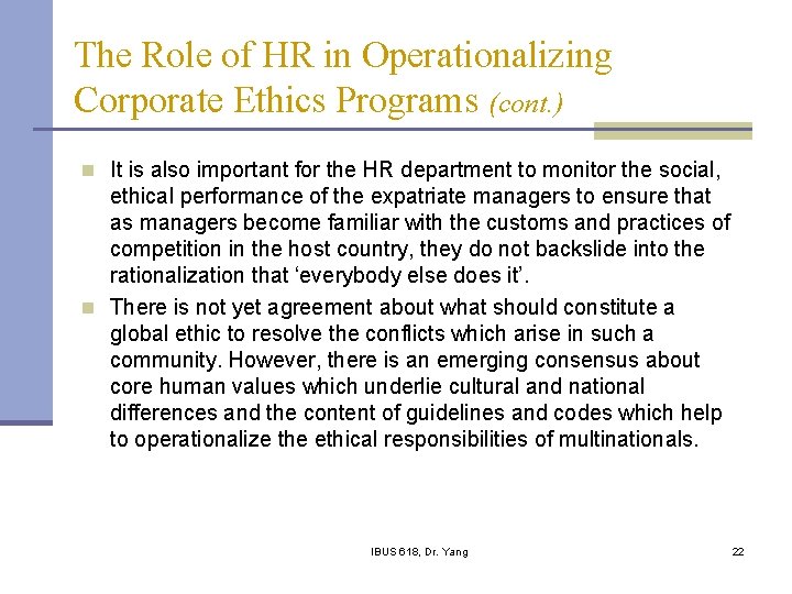 The Role of HR in Operationalizing Corporate Ethics Programs (cont. ) n It is