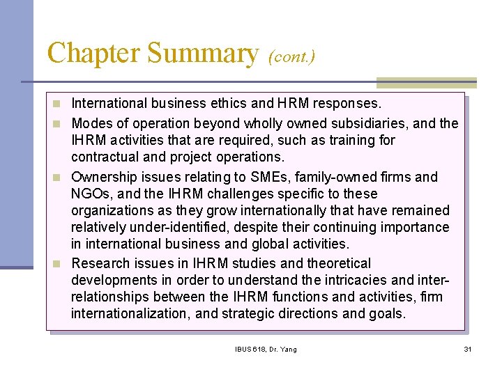 Chapter Summary (cont. ) n International business ethics and HRM responses. n Modes of