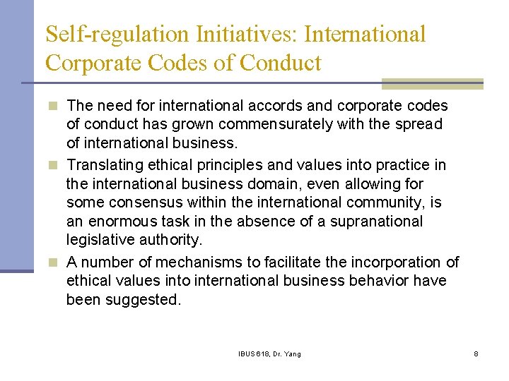 Self-regulation Initiatives: International Corporate Codes of Conduct n The need for international accords and