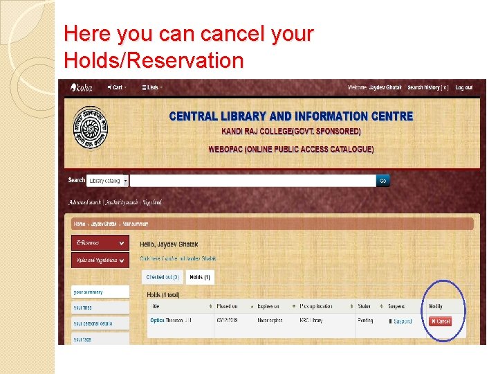 Here you cancel your Holds/Reservation 
