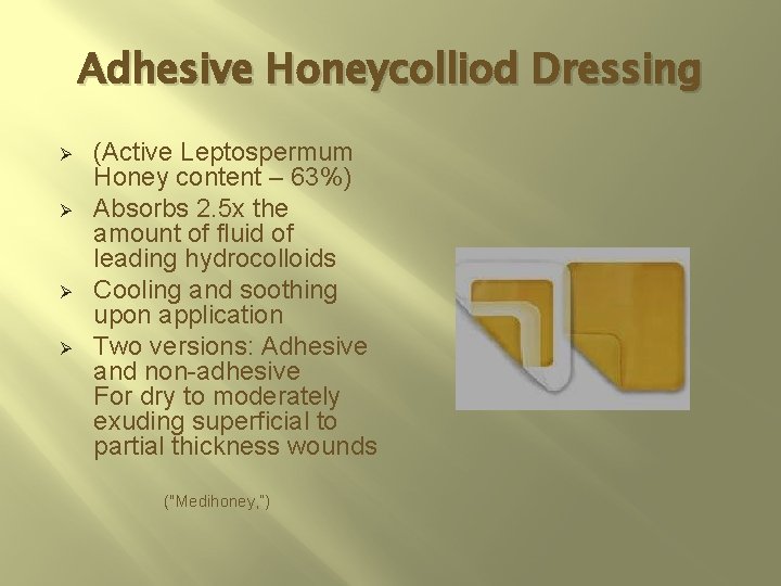 Adhesive Honeycolliod Dressing Ø Ø (Active Leptospermum Honey content – 63%) Absorbs 2. 5
