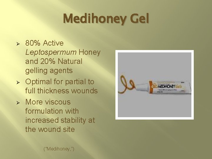Medihoney Gel Ø Ø Ø 80% Active Leptospermum Honey and 20% Natural gelling agents