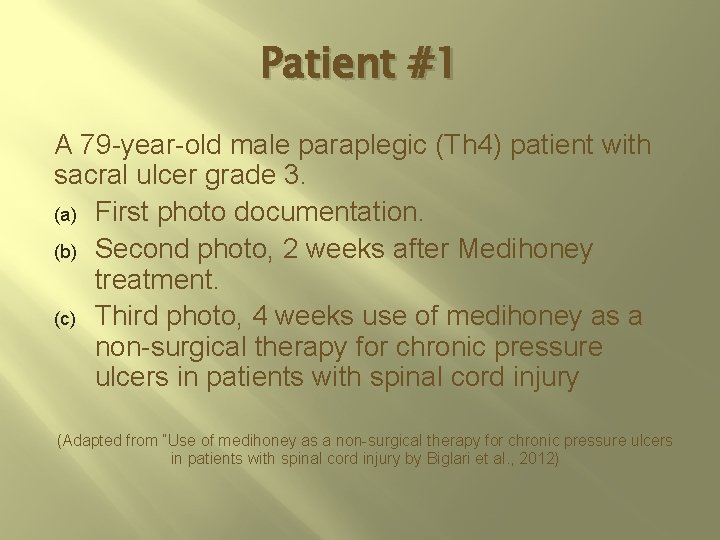 Patient #1 A 79 -year-old male paraplegic (Th 4) patient with sacral ulcer grade