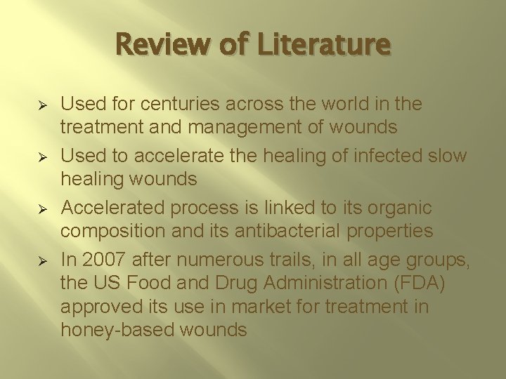 Review of Literature Ø Ø Used for centuries across the world in the treatment