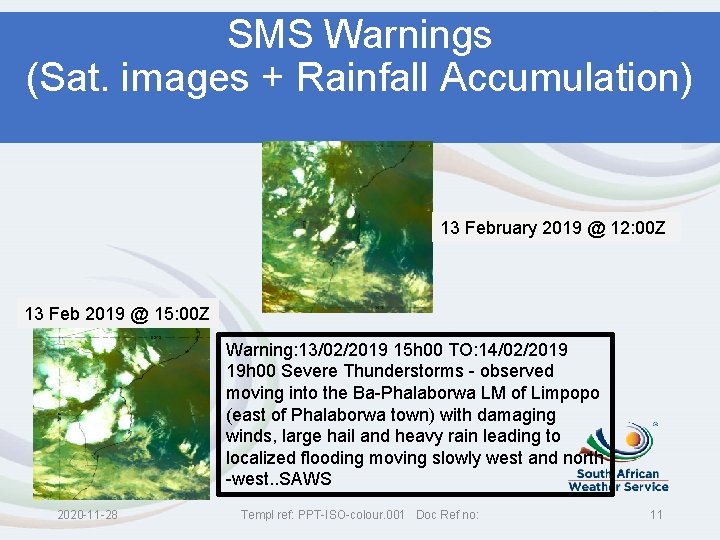 SMS Warnings (Sat. images + Rainfall Accumulation) 13 February 2019 @ 12: 00 Z