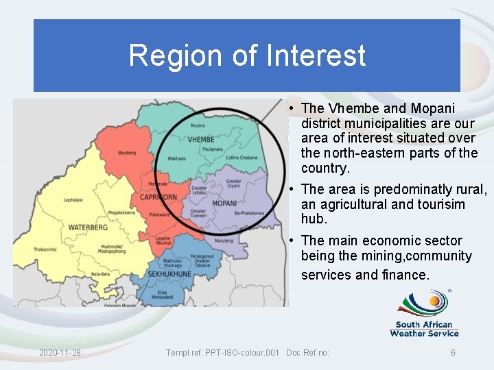 Region of Interest • The Vhembe and Mopani district municipalities are our area of