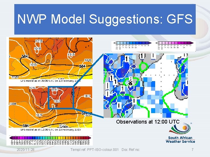 NWP Model Suggestions: GFS Observations at 12: 00 UTC 2020 -11 -28 Templ ref: