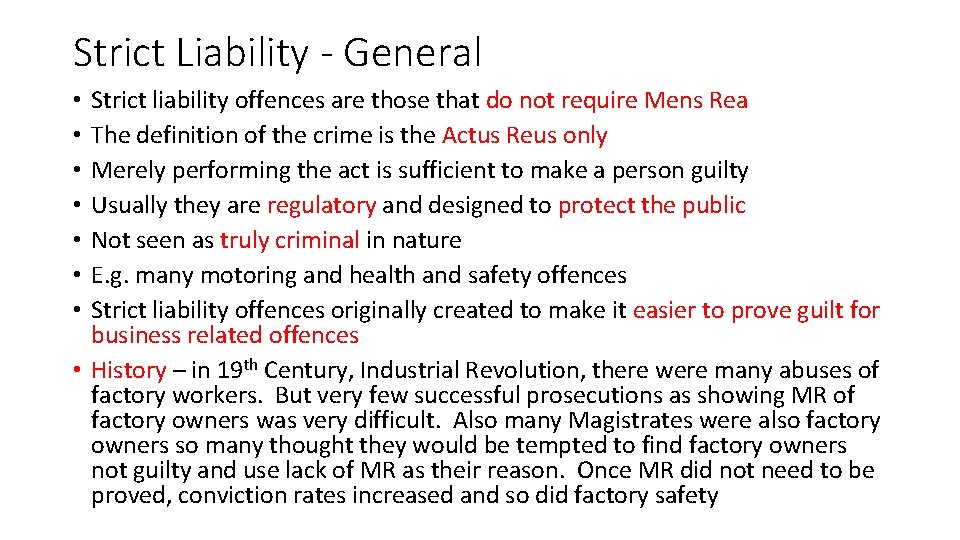 Strict Liability - General Strict liability offences are those that do not require Mens
