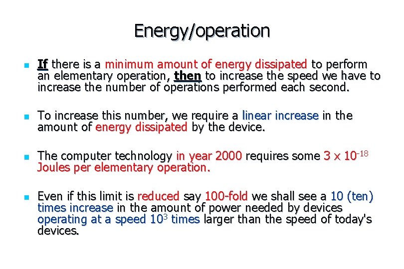 Energy/operation n If there is a minimum amount of energy dissipated to perform an