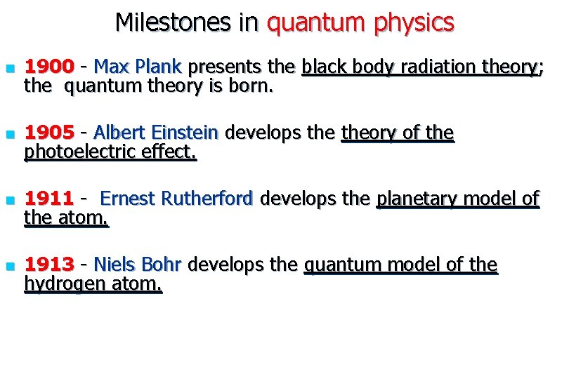 Milestones in quantum physics n 1900 - Max Plank presents the black body radiation