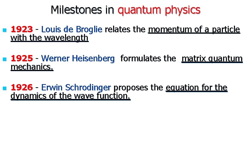 Milestones in quantum physics n 1923 - Louis de Broglie relates the momentum of