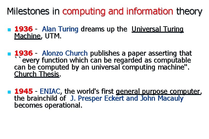Milestones in computing and information theory n n n 1936 - Alan Turing dreams