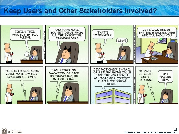 Keep Users and Other Stakeholders Involved? 28 SEG 3101 (Fall 2014). Basics – nature