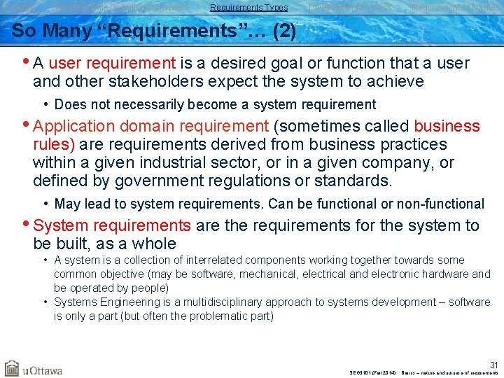 Failures Requirements Definition/Importance Requirements Types Development Process Requirements Activities So Many “Requirements”… (2) •