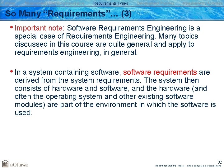 Failures Requirements Definition/Importance Requirements Types Development Process Requirements Activities So Many “Requirements”… (3) •