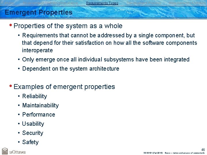 Failures Requirements Definition/Importance Requirements Types Development Process Requirements Activities Emergent Properties • Properties of