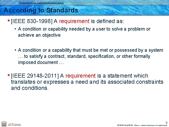 Failures Requirements Definition/Importance Requirements Types Development Process Requirements Activities According to Standards • [IEEE