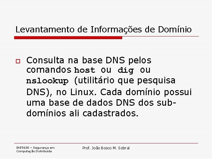 Levantamento de Informações de Domínio o Consulta na base DNS pelos comandos host ou