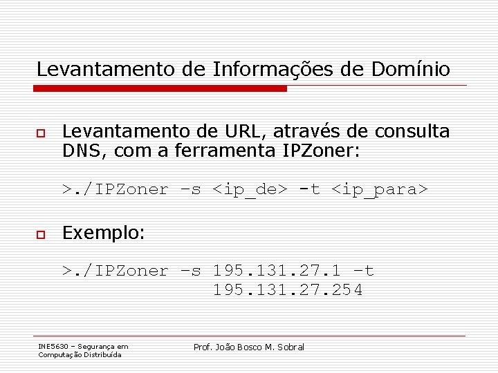 Levantamento de Informações de Domínio o Levantamento de URL, através de consulta DNS, com