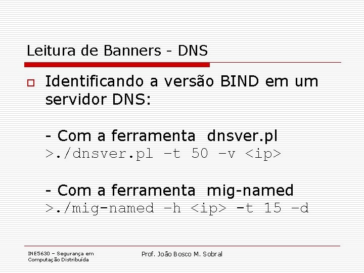 Leitura de Banners - DNS o Identificando a versão BIND em um servidor DNS: