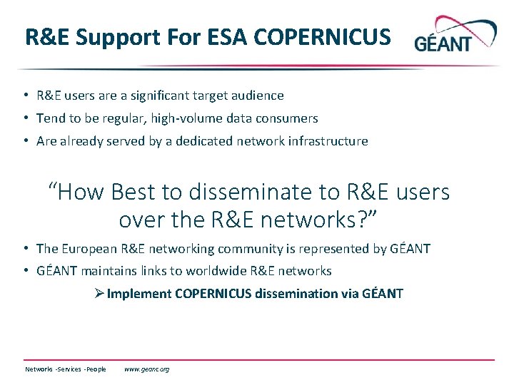 R&E Support For ESA COPERNICUS • R&E users are a significant target audience •