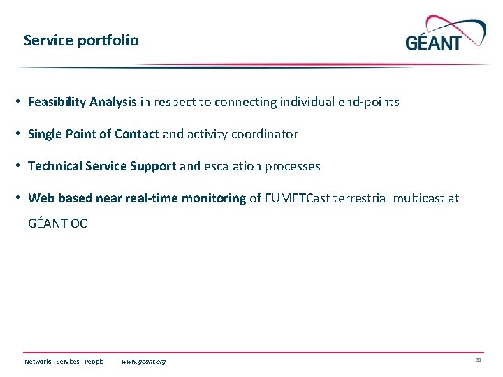 Service portfolio • Feasibility Analysis in respect to connecting individual end-points • Single Point