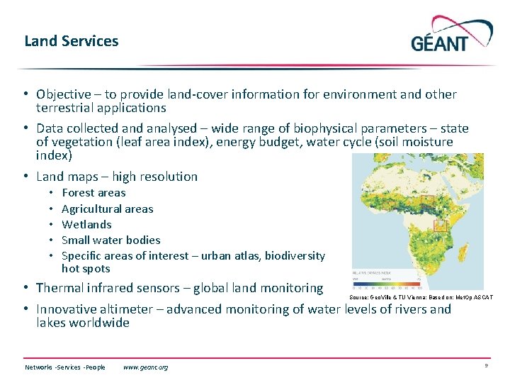 Land Services • Objective – to provide land-cover information for environment and other terrestrial