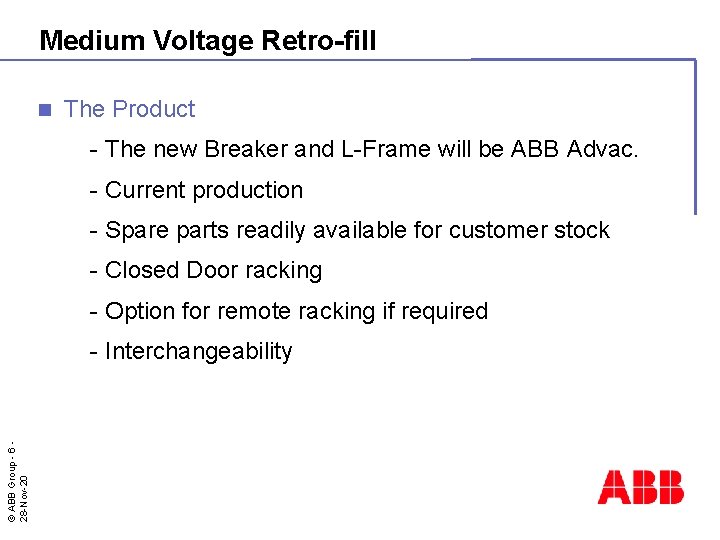 Medium Voltage Retro-fill n The Product - The new Breaker and L-Frame will be