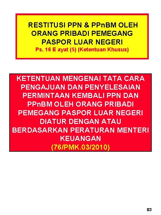  RESTITUSI PPN & PPn. BM OLEH ORANG PRIBADI PEMEGANG PASPOR LUAR NEGERI Ps.