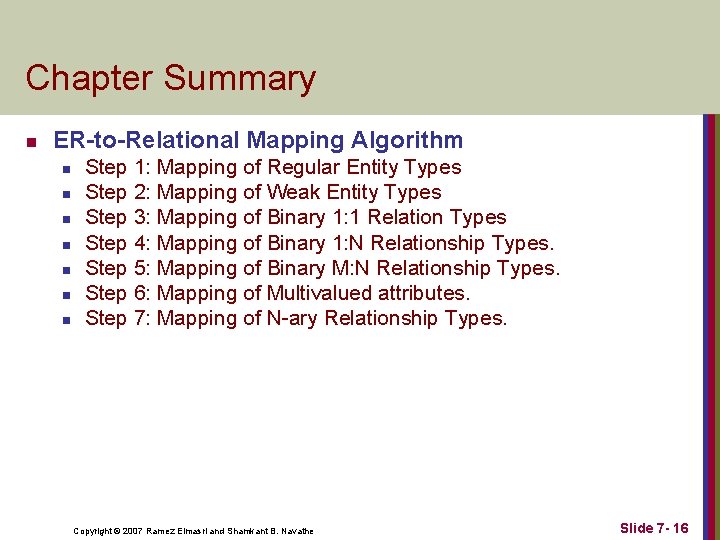 Chapter Summary n ER-to-Relational Mapping Algorithm n n n n Step 1: Mapping of Chapter Summary n ER-to-Relational Mapping Algorithm n n n n Step 1: Mapping of