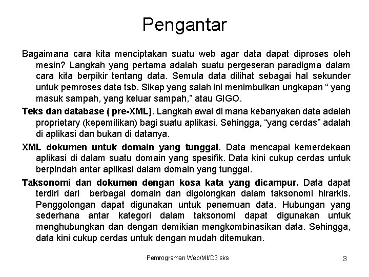 Pengantar Bagaimana cara kita menciptakan suatu web agar data dapat diproses oleh mesin? Langkah