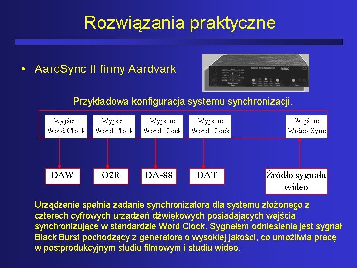Rozwiązania praktyczne • Aard. Sync II firmy Aardvark Przykładowa konfiguracja systemu synchronizacji. Wyjście Word