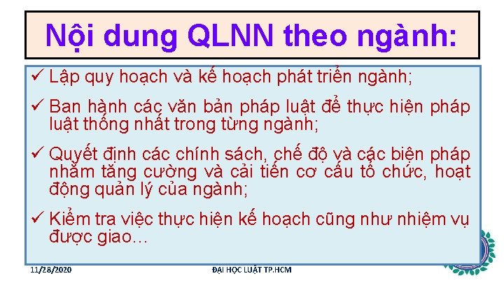 Nội dung QLNN theo ngành: ü Lập quy hoạch và kế hoạch phát triển