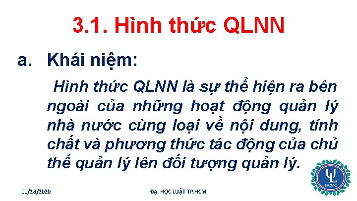 3. 1. Hình thức QLNN a. Khái niệm: Hình thức QLNN là sự thể