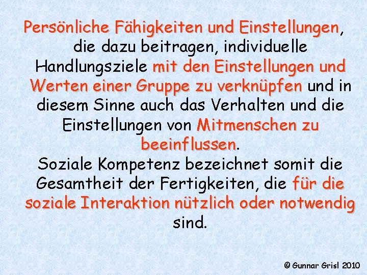 Persönliche Fähigkeiten und Einstellungen, Einstellungen die dazu beitragen, individuelle Handlungsziele mit den Einstellungen und