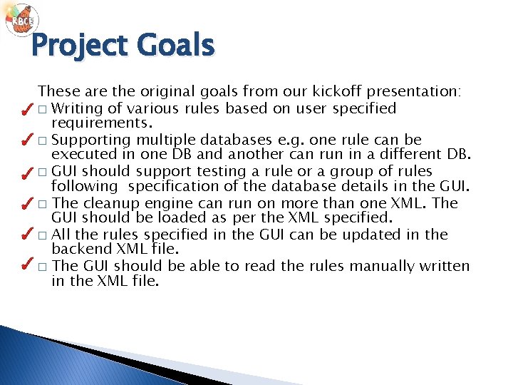 Project Goals These are the original goals from our kickoff presentation: � Writing of