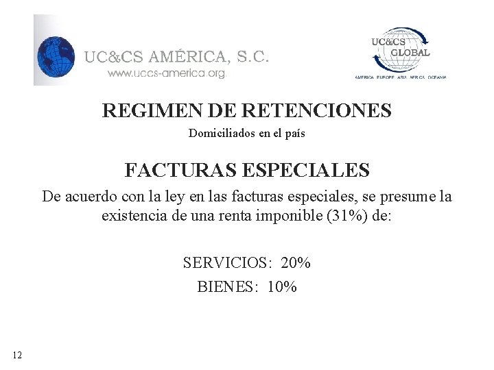 REGIMEN DE RETENCIONES Domiciliados en el país FACTURAS ESPECIALES De acuerdo con la ley