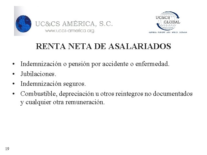 RENTA NETA DE ASALARIADOS • • 19 Indemnización o pensión por accidente o enfermedad.